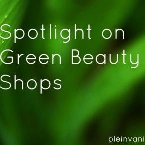 Spotlight on Green Beauty Shops